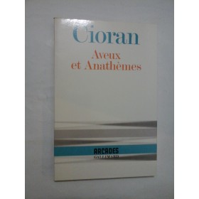 AVEUX ET ANATHEMES  -  CIORAN